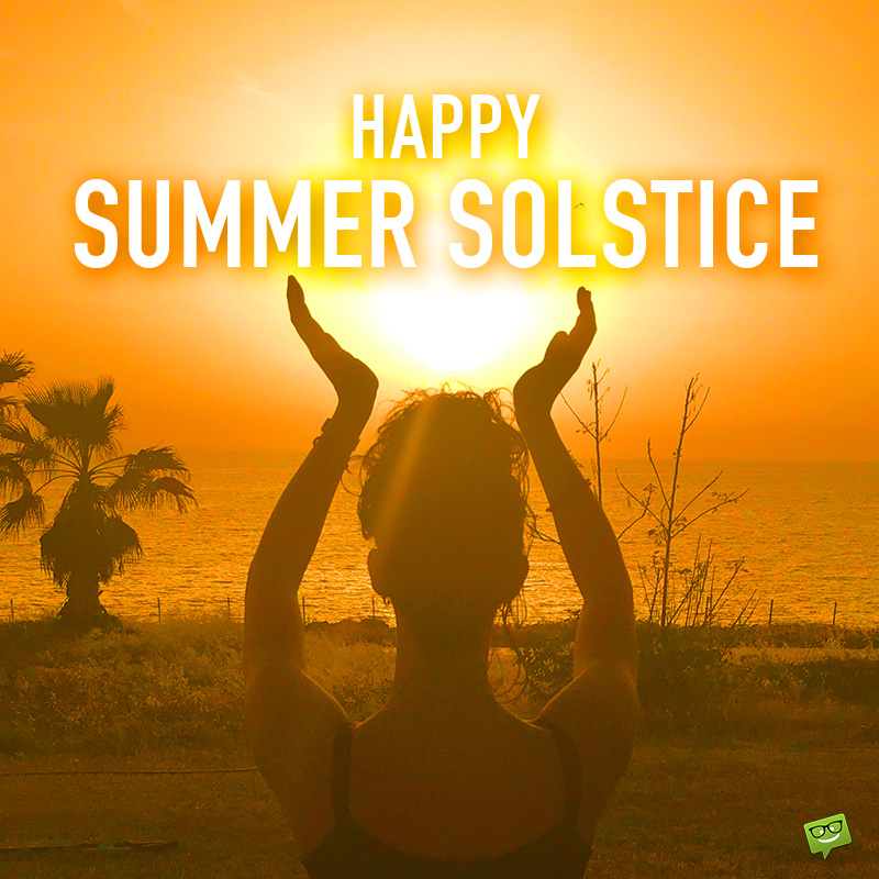 Happy Summer Solstice